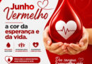 Junho Vermelho reforça a importância da doação de sangue e mobiliza a população para salvar vidas